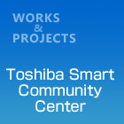 Toshiba Smart Community Center